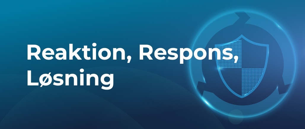 Preview DK - Reaktion, Respons, Løsning